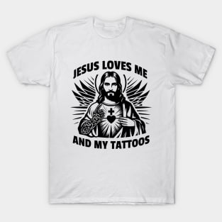 Jesus loves me and my tattoos Funny Saying Tattoo Lover T-Shirt